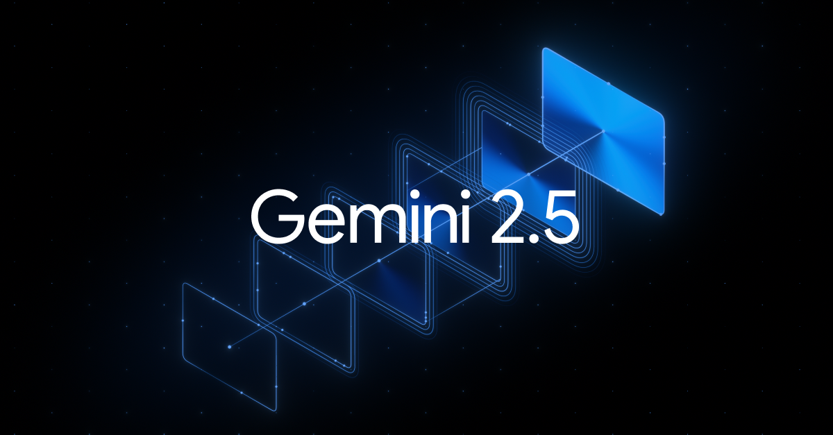 Google, Gemini 2.5 Pro 공개- 속도·분위기·추론성능까지 대폭 향상”